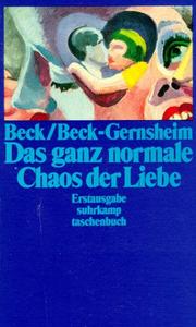 Cover of: Das ganz normale Chaos der Liebe by Ulrich Beck