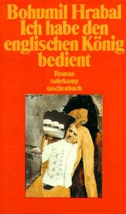 Cover of: Ich habe den englischen König bedient. Roman. by Bohumil Hrabal