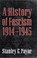 Cover of: A history of fascism, 1914-1945