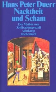 Cover of: Der Mythos vom Zivilisationsprozeß 1. Nacktheit und Scham. by Hans Peter Duerr