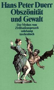 Cover of: Der Mythos vom Zivilisationsprozeß 3. Obszönität und Gewalt. by Hans Peter Duerr