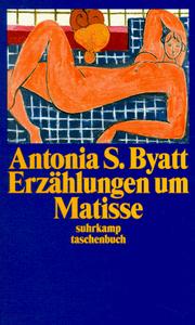 Cover of: Erzählungen um Matisse. by A. S. Byatt