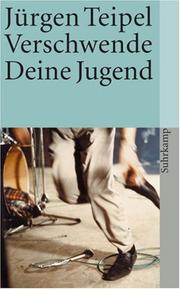 Verschwende deine Jugend by Jürgen Teipel