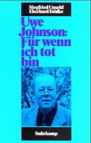 Cover of: Uwe Johnson, "Für wenn ich tot bin" by Siegfried Unseld