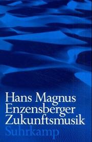 Cover of: Enzensberger Zukunftsmusik by Hans Magnus