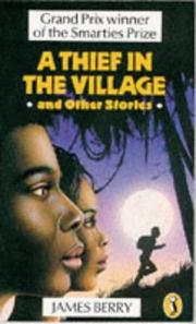 A thief in the village by Berry, James, James Berry