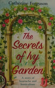 Cover of: The secrets of Ivy Garden