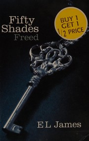 Cover of: Fifty shades freed by E. L. James
