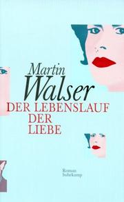 Cover of: Der Lebenslauf der Liebe by Martin Walser