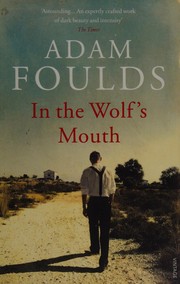 In the wolf's mouth by Adam Foulds