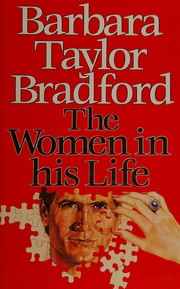 Cover of: The women in his life. by Barbara Taylor Bradford