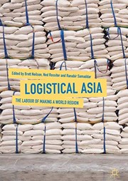 Cover of: Logistical Asia: The Labour of Making a World Region