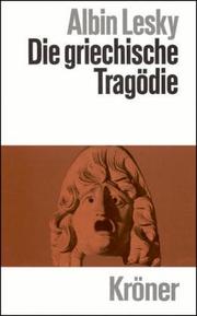 Cover of: Die griechische Tragödie by Albin Lesky