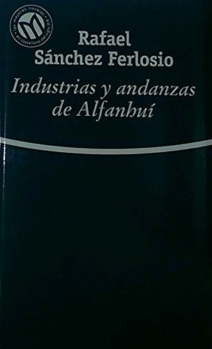Industrias y andanzas de Alfanhuí by SANCHEZ FERLOSIO RAF