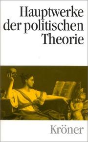 Cover of: Hauptwerke der politischen Theorie (Kroners Taschenausgabe) by 