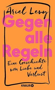Cover of: Gegen alle Regeln