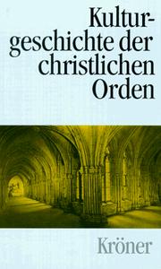 Cover of: Kulturgeschichte der christlichen Orden in Einzeldarstellungen