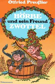 Cover of: Hörbe und sein Freund Zwottel. Noch eine Hutzelgeschichte.