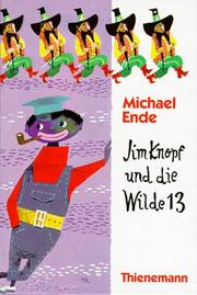 Cover of: Jim Knopf und die Wilde 13. ( Ab 8 J.). by Michael Ende, Franz J. Tripp