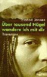 Cover of: Über tausend Hügel wandere ich mit dir. by Hanna Jansen