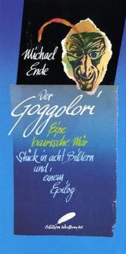 Cover of: Der Goggolori: eine bairische Mär : Stück in acht Bildern und einem Epilog