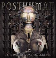 Cover of: Posthuman: the art of Joachim Luetke