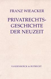 Cover of: Privatrechtsgeschichte der Neuzeit unter besonderer Berücksichtigung der deutschen Entwicklung.