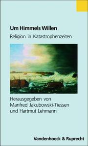 Cover of: Um Himmels Willen. Religion in Katastrophenzeiten.