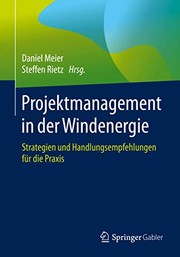 Cover of: Projektmanagement in der Windenergie: Strategien und Handlungsempfehlungen für die Praxis