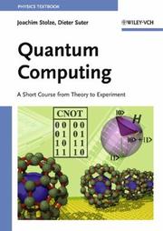 Cover of: Quantum Computing: A Short Course from Theory to Experiment