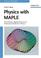 Cover of: Physics with MAPLE