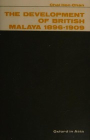 Cover of: The development of British Malaya, 1896-1909