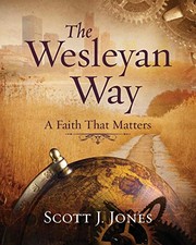 Cover of: The Wesleyan Way by Scott J. Jones