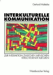 Cover of: Interkulturelle Kommunikation. Zur Interaktion zwischen Menschen verschiedener Kulturen by Gerhard Maletzke