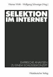 Cover of: Selektion im Internet. Empirische Analysen zu einem Schlüsselkonzept.