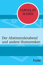 Cover of: Der Abstinenzlerabend und andere Humoresken by Jaroslav Hašek
