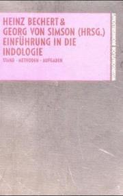 Cover of: Einführung in die Indologie by hrsg. von Heinz Bechert u. Georg von Simson ; unter Mitarb. von Peter Bachmann ... [et al.].
