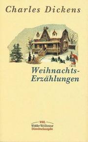 Cover of: Weihnachtserzählungen. by Charles Dickens, John Leech, Daniel Maclise, Richard Doyle