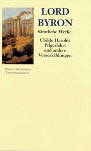 Cover of: Sämtliche Werke, 3 Bde., Ln, Bd.1, Childe Harolds Pilgerfahrt und andere Verserzählungen