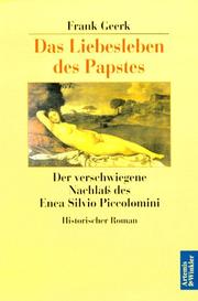 Cover of: Liebesleben des Papstes: der verschwiegene Nachlass des Enea Silvio Piccolomini : historischer Roman