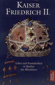 Cover of: Kaiser Friedrich II. Leben und Persönlichkeit in Quellen des Mittelalters.