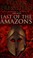 Cover of: Last of the Amazons