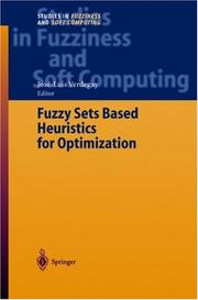 Cover of: Fuzzy Sets Based Heuristics for Optimization (Studies in Fuzziness and Soft Computing) by José-Luis Verdegay