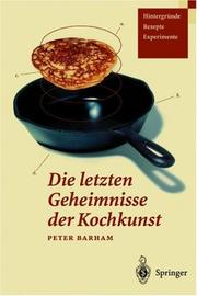Cover of: Die letzten Geheimnisse der Kochkunst by Peter Barham