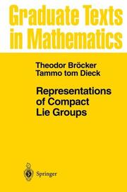 Representations of compact Lie groups by Theodor Bröcker, T. Bröcker, T.tom Dieck
