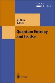 Cover of: Quantum Entropy and Its Use by Masanori Ohya, Dénes Petz, Denes Petz