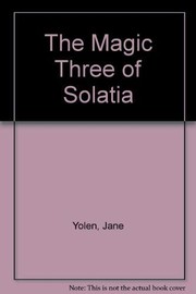 Cover of: The magic three of Solatia
