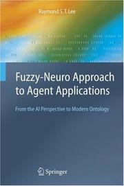 Cover of: Fuzzy-Neuro Approach to Agent Applications | Raymond S.T. Lee