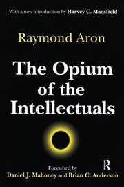 Cover of: The Opium of the Intellectuals by Raymond Aron