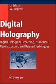 Cover of: Digital Holography: Digital Hologram Recording, Numerical Reconstruction, and Related Techniques